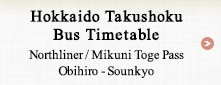Hokkaido Takushoku Bus Timetable Northliner / Mikuni Toge Pass Obihiro - Sounkyo